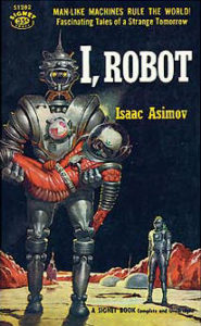 the cover of I, Robot, which contains Runaround - the short story where the Three Laws were originally introduced